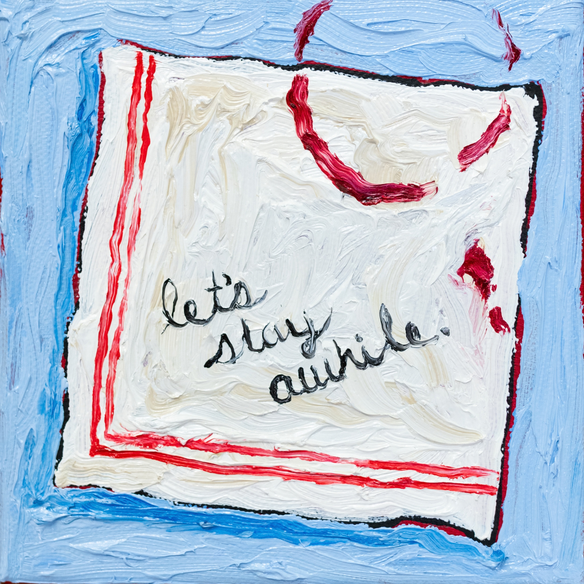 Notes on Napkins | Let’s Stay Awhile | Original Oil Painting (5x5”)